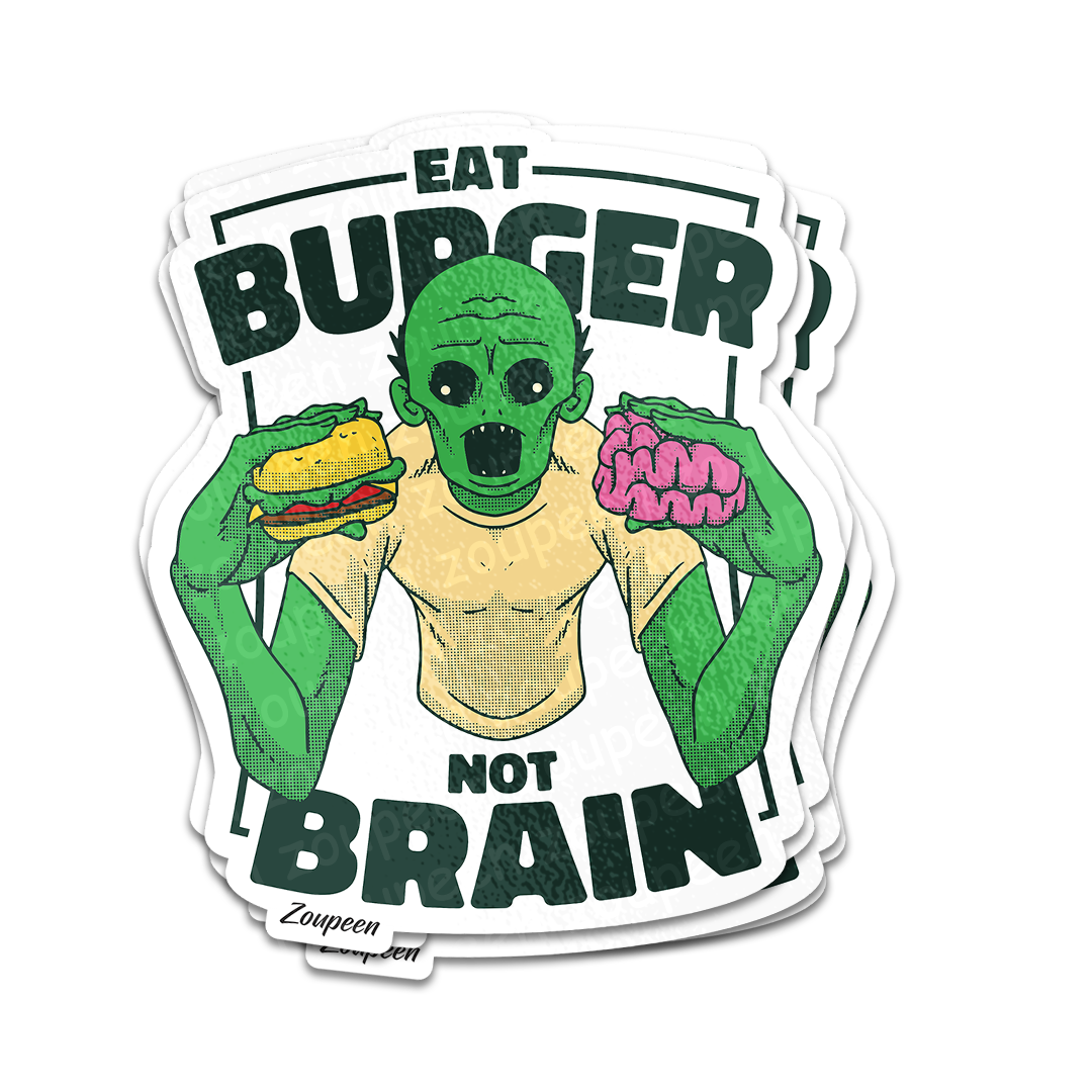 Eat Burger, Not Brain Sticker