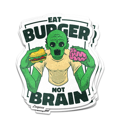 Eat Burger, Not Brain Sticker