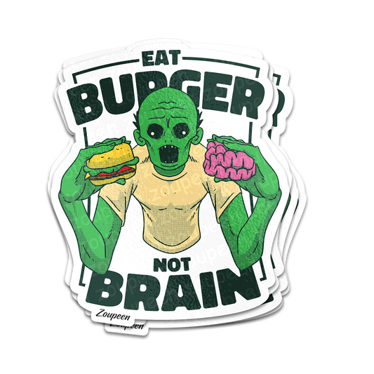 Eat Burger, Not Brain Sticker