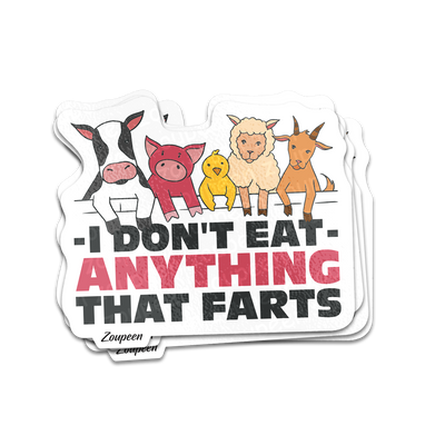 I Don't Eat Anything That Farts Sticker