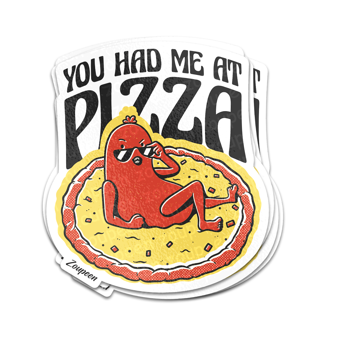 You Had Me at Pizza Sticker