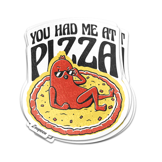 You Had Me at Pizza Sticker